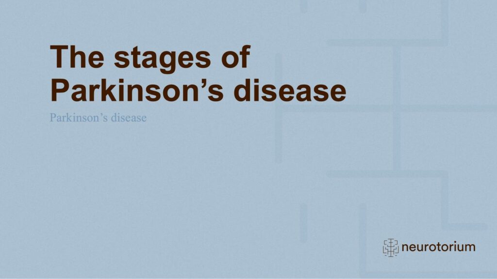 The stages of Parkinson’s disease
